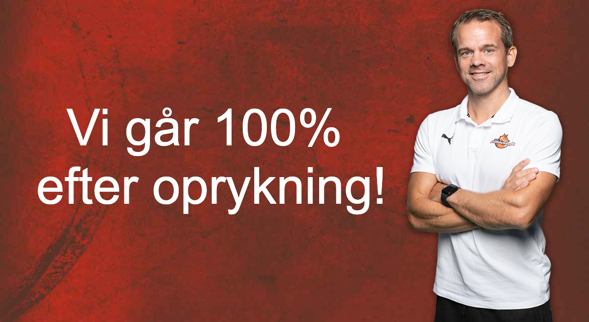 Read more about the article Vi går 100% efter oprykning!